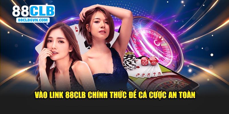 Vào link 88CLB chính thức để cá cược an toàn